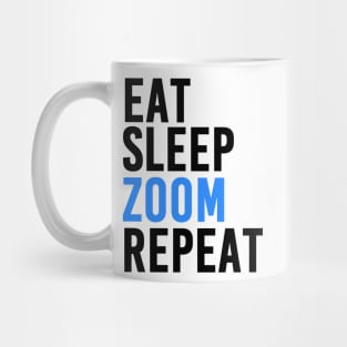 Eat, Sleep, Zoom and Repeat Mug